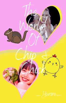 [Chaelisa] The World Of Chip And Chic 🐿🐥