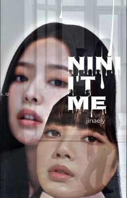 [CHAENGNIE] Nini I't Me (Part 1)