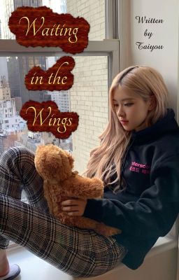 [Chaennie] Waiting in the Wings
