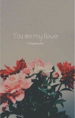 [ CHAMSEOB/JINSEOB ]  You are my flower
