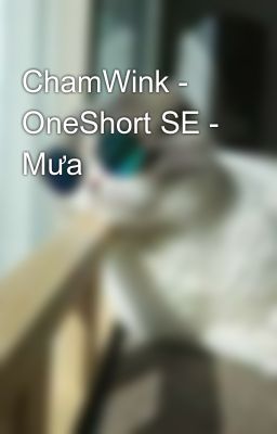 ChamWink - OneShort SE - Mưa 