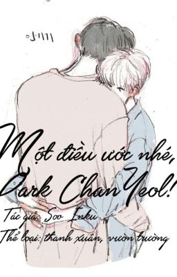 ChanBaek | Một điều ước nhé, Park ChanYeol !
