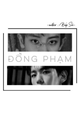 [ ChanBaek ][ Oneshot ][ H-] Đồng Phạm