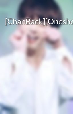 [ChanBaek][Oneshot]Sarang