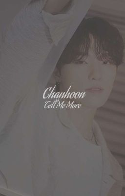 Chanhoon | Tell Me More