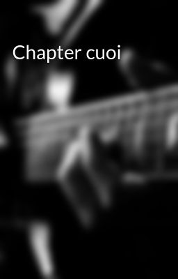 Chapter cuoi