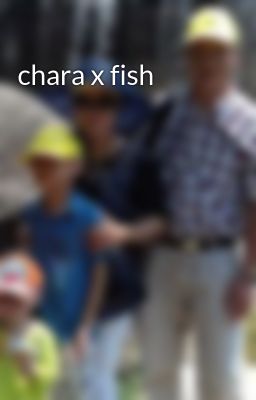 chara x fish 