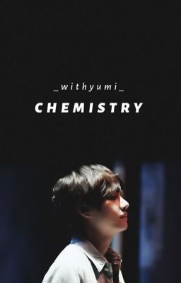 Chemistry • Taehyung. |Hoàn|