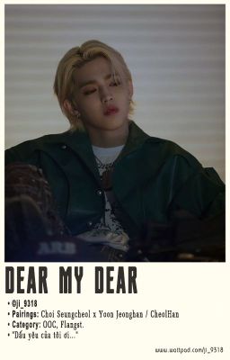 |CheolHan| ◦ dear my dear