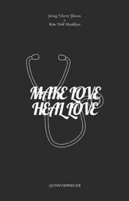 [ChoDeft] Make love heal love