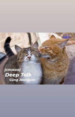 [Choker] Deep Talk Cùng JeongLee