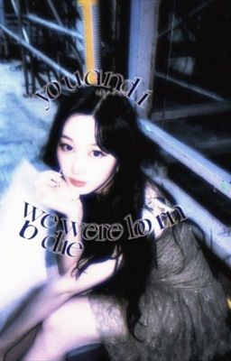 choker ᶻ 𝗓 𐰁 you and i, we were born to die