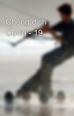 Chống dịch Covid - 19