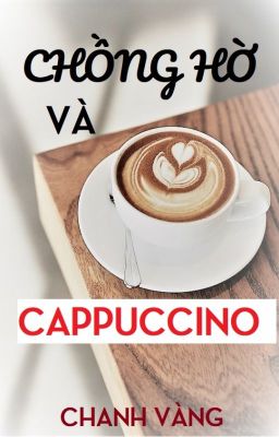 Chồng hờ và Cappuccino