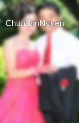 ChuaOmNghen