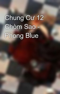 Chung Cư 12 Chòm Sao - Phong Blue