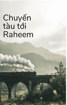 Chuyến tàu tới Raheem