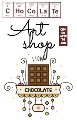 [CLOSE] Art Shop [Chocolate Team] 