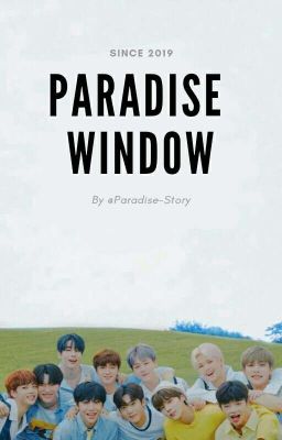 [CLOSED] Paradise Window | Chuyện bên khung cửa sổ