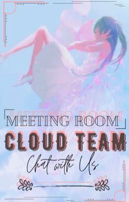 [☁️CLOUD TEAM☁️] 『𝓜𝓮𝓮𝓽𝓲𝓷𝓰 𝓡𝓸𝓸𝓶』◤CHAT WITH US◥