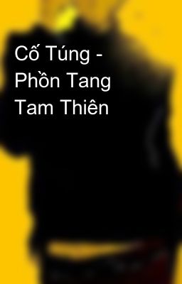 Cố Túng - Phồn Tang Tam Thiên