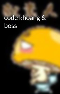code khoang & boss