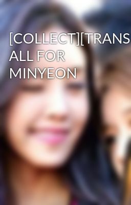 [COLLECT][TRANS][NC] ALL FOR MINYEON