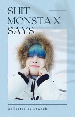 collected | shit monsta x says