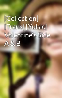 [Collection] [Trans] [Yulsic] Valentine's Side A & B
