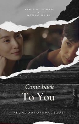 Come back to you [Kim Seo Hyung] [YoungMiri] [ABO]