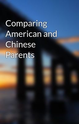 Comparing American and Chinese Parents
