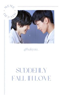 [Completed] Meme x Micchi | Suddenly Fall In Love