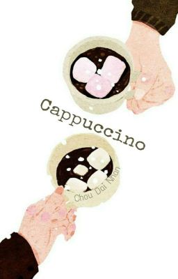 | Completed | | Sư Tử - Kim Ngưu | Cappuccino