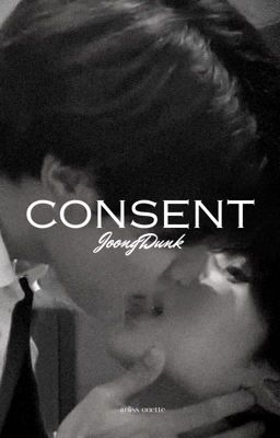 [completed] textfic • nc-21 | «joongdunk»  consent