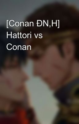 [Conan ĐN,H] Hattori vs Conan