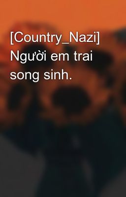 [Country_Nazi] Người em trai song sinh.