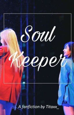 Cover[HaLE/AhnSister][PG-13] Soul Keeper