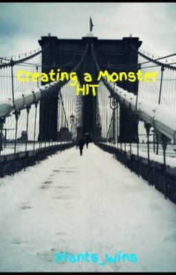 Creating a Monster HIT
