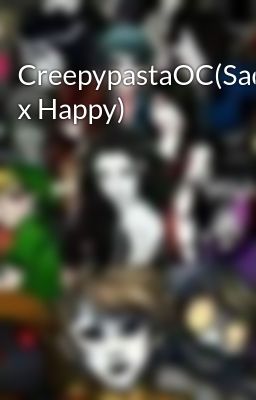 CreepypastaOC(Sad x Happy)