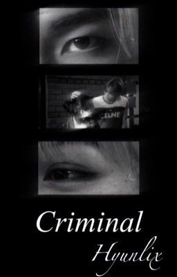 Criminal | HyunLix |