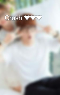 Crush ❤❤❤