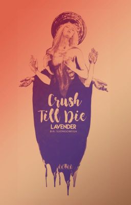 Crush Till Die