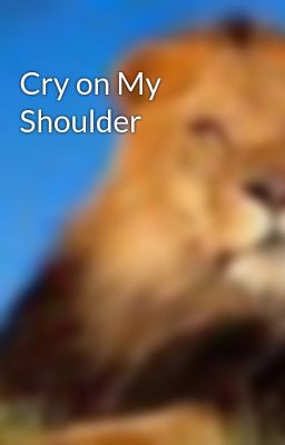 Cry on My Shoulder