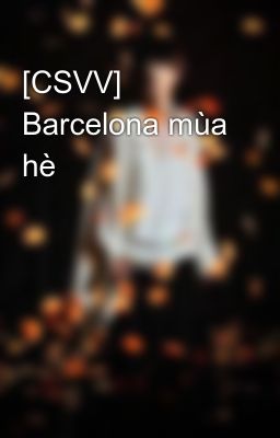 [CSVV] Barcelona mùa hè
