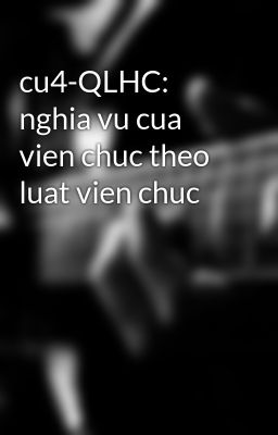 cu4-QLHC: nghia vu cua vien chuc theo luat vien chuc
