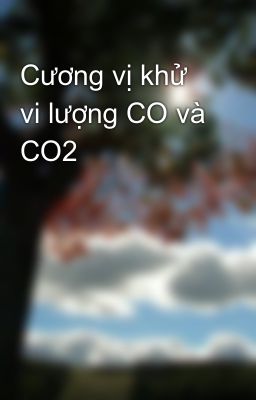 Cương vị khử vi lượng CO và CO2