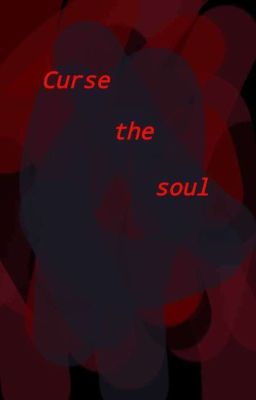 Curse the soul