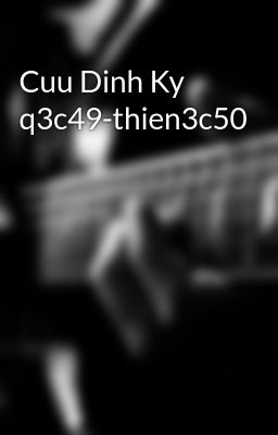 Cuu Dinh Ky q3c49-thien3c50