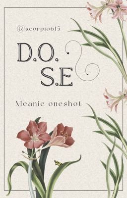 D.O.S.E | Meanie oneshot series