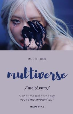 đa vũ trụ ○ multi-idol